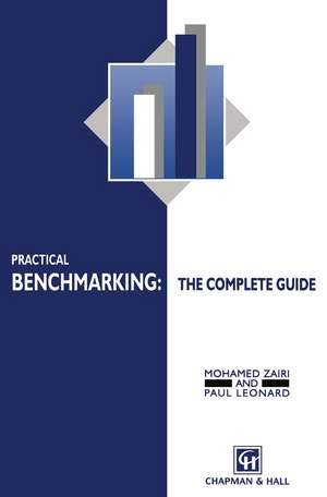 Practical Benchmarking: The Complete Guide: A complete guide de M. Zairi