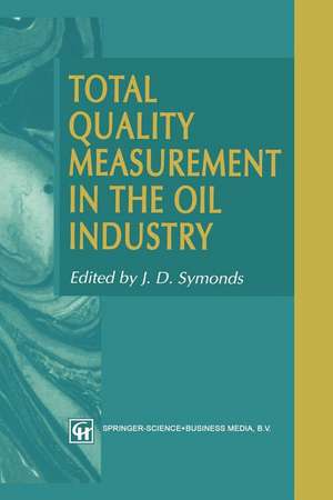 Total Quality Measurement in the Oil Industry de J.D. Symonds