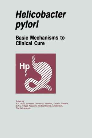 Helicobacter pylori: Basic Mechanisms to Clinical Cure de R.H. Hunt