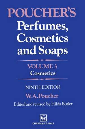 Poucher’s Perfumes, Cosmetics and Soaps: Volume 3: Cosmetics de W. a. Poucher