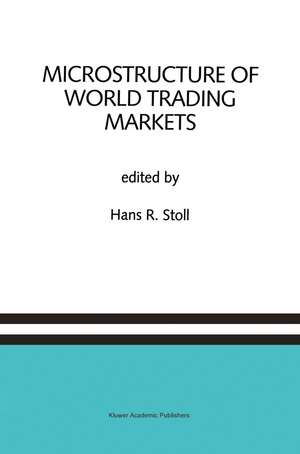 Microstructure of World Trading Markets: A Special Issue of the Journal of Financial Services Research de Hans R. Stoll