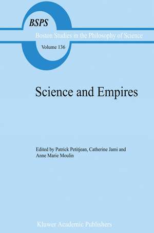 Science and Empires: Historical Studies about Scientific Development and European Expansion de P. Petitjean