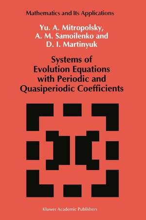 Systems of Evolution Equations with Periodic and Quasiperiodic Coefficients de Yuri A. Mitropolsky