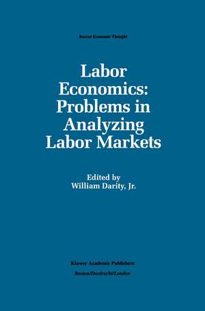 Labor Economics: Problems in Analyzing Labor Markets de William A. Darity, Jr.