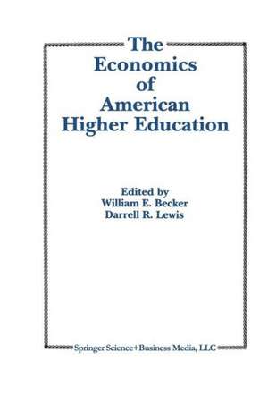 The Economics of American Higher Education de William E. Becker Jr.