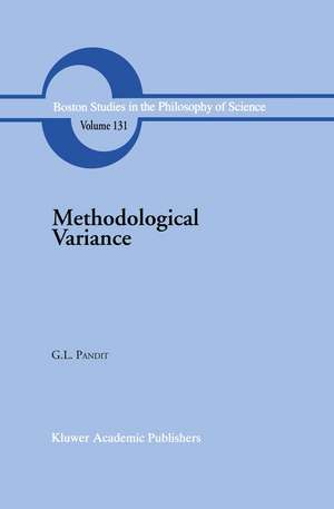 Methodological Variance: Essays in Epistemological Ontology and the Methodology of Science de G.L. Pandit