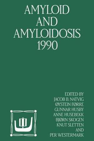 Amyloid and Amyloidosis 1990: VIth International Symposium on Amyloidosis August 5–8, 1990, Oslo, Norway de Jacob B Natvig