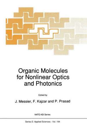 Organic Molecules for Nonlinear Optics and Photonics de J. Messier