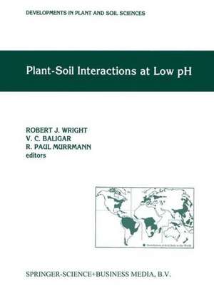 Plant-Soil Interactions at Low pH: Proceedings of the Second International Symposium on Plant-Soil Interactions at Low pH, 24–29 June 1990, Beckley West Virginia, USA de Robert J. Wright