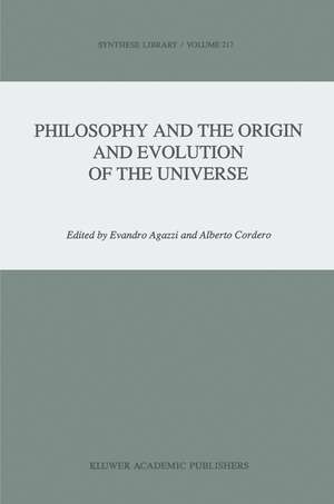 Philosophy and the Origin and Evolution of the Universe de E. Agazzi