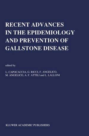 Recent Advances in the Epidemiology and Prevention of Gallstone Disease: Proceedings of the Second International Workshop on Epidemiology and Prevention of Gallstone Disease, held in Rome, December 4–5, 1989 de L. Capocaccia