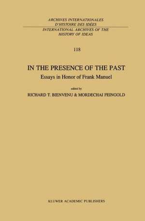 In the Presence of the Past: Essays in Honor of Frank Manuel de R.T. Bienvenu