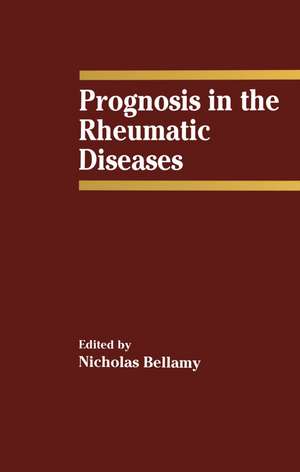 Prognosis in the Rheumatic Diseases de N. Bellamy