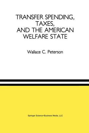 Transfer Spending, Taxes, and the American Welfare State de Wallace C. Peterson