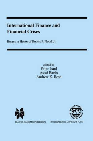 International Finance and Financial Crises: Essays in Honor of Robert P. Flood, Jr. de Peter Isard