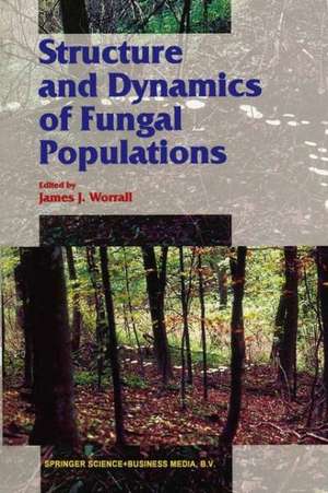 Structure and Dynamics of Fungal Populations de J. Worrall