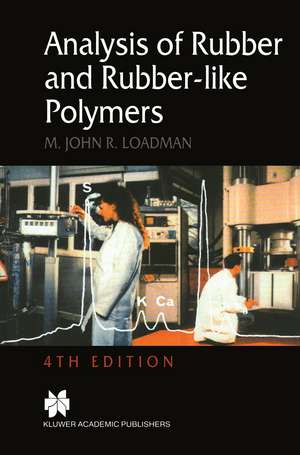 Analysis of Rubber and Rubber-like Polymers de M.J. Loadman