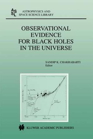 Observational Evidence for Black Holes in the Universe: Proceedings of a Conference held in Calcutta, India, January 10–17, 1998 de Sandip K. Chakrabarti