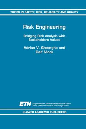 Risk Engineering: Bridging Risk Analysis with Stakeholders Values de A. V. Gheorghe