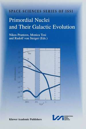 Primordial Nuclei and Their Galactic Evolution: Proceedings of an ISSI Workshop 6–10 May 1997, Bern, Switzerland de Nikos Prantzos