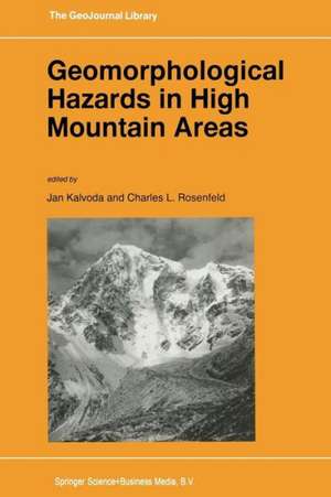 Geomorphological Hazards in High Mountain Areas de J. Kalvoda