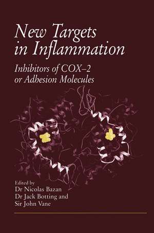 New Targets in Inflammation: Inhibitors of COX-2 or Adhesion Molecules Proceedings of a conference held on April 15–16, 1996, in New Orleans, USA, supported by an educational grant from Boehringer Ingelheim de N. Bazan