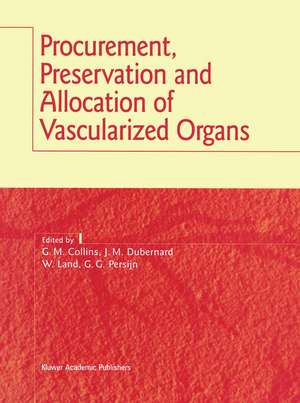 Procurement, Preservation and Allocation of Vascularized Organs de G.M. Collins