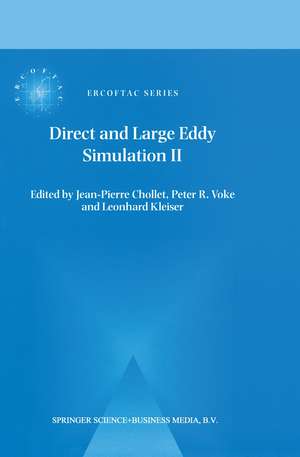 Direct and Large-Eddy Simulation II: Proceedings of the ERCOFTAC Workshop held in Grenoble, France, 16–19 September 1996 de Jean-Pierre Chollet