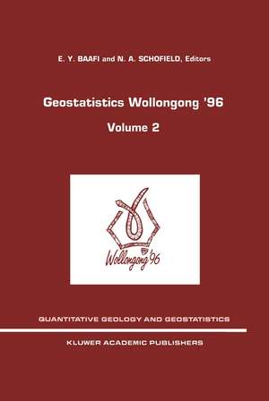 Geostatistics Wollongong’ 96: Volume 2 de E. Y. Baafi