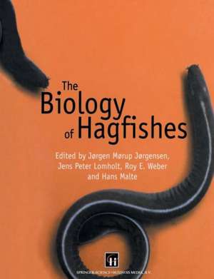 The Biology of Hagfishes de Jørgen Mørup Jørgensen