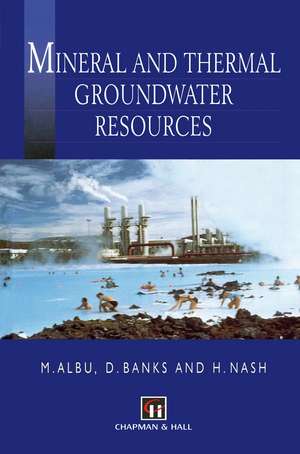 Mineral and Thermal Groundwater Resources de M. Albu