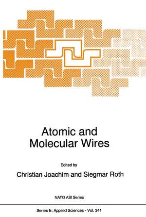 Atomic and Molecular Wires de C. Joachim