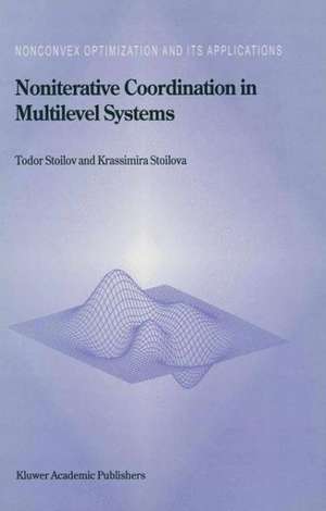 Noniterative Coordination in Multilevel Systems de Todor Stoilov