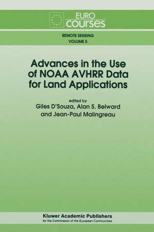 Advances in the Use of NOAA AVHRR Data for Land Applications de Giles D'Souza