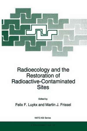 Radioecology and the Restoration of Radioactive-Contaminated Sites de F. F. Luykx