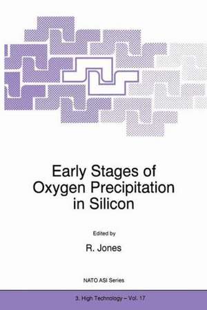 Early Stages of Oxygen Precipitation in Silicon de R. Jones