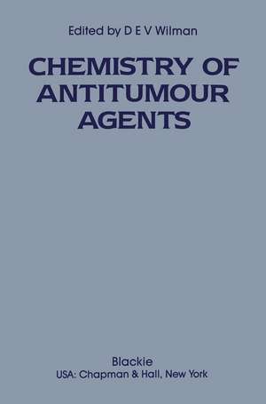 The Chemistry of Antitumour Agents de D.E. Wilman