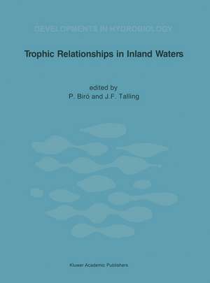 Trophic Relationships in Inland Waters: Proceedings of an International Symposium held in Tihany (Hungary), 1–4 September 1987 de P. Biro