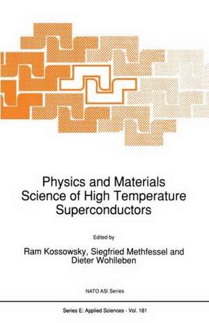 Physics and Materials Science of High Temperature Superconductors de R. Kossowsky