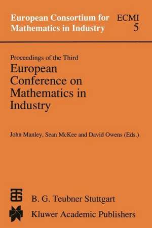 Proceedings of the Third European Conference on Mathematics in Industry: August 28–31, 1988 Glasgow de J. Manley