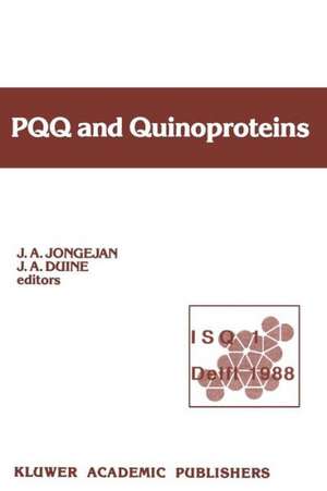 PQQ and Quinoproteins: Proceedings of the First International Symposium on PQQ and Quinoproteins, Delft, The Netherlands, 1988 de J.A. Jongejan