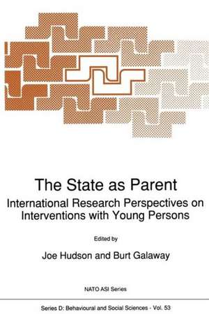 The State as Parent: International Research Perspectives on Interventions with Young Persons de Joe Hudson