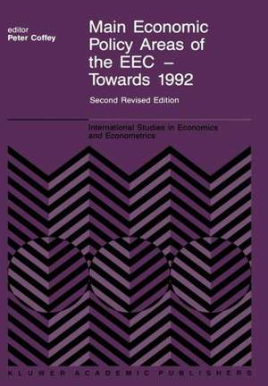 Main Economic Policy Areas of the EEC — Towards 1992: The Challenge to the Community’s Economic Policies when the ‘Real’ Common Market is Created by the End of 1992 de P. Coffey