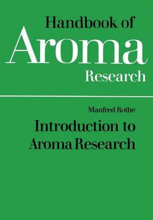 Introduction to Aroma Research de Manfred Rothe