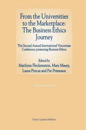 From the Universities to the Marketplace: The Business Ethics Journey: The Second Annual International Vincentian Conference Promoting Business Ethics de Marilynn Fleckenstein