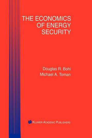 The Economics of Energy Security de Douglas R. Bohi