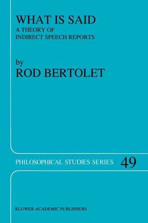 What is Said: A Theory of Indirect Speech Reports de R. Bertolet