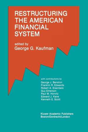 Restructuring the American Financial System de George G. Kaufman