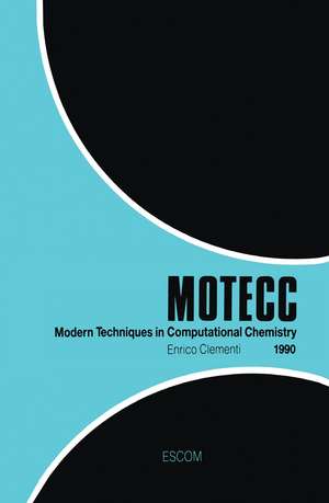 Modern Techniques in Computational Chemistry: MOTECC™-90 de E. Clementi