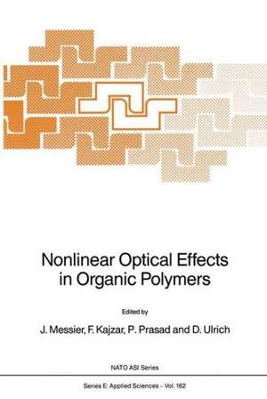 Nonlinear Optical Effects in Organic Polymers de J. Messier